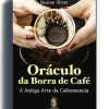 Oráculo da Borra de Café - A Antiga Arte da Cafeomancia